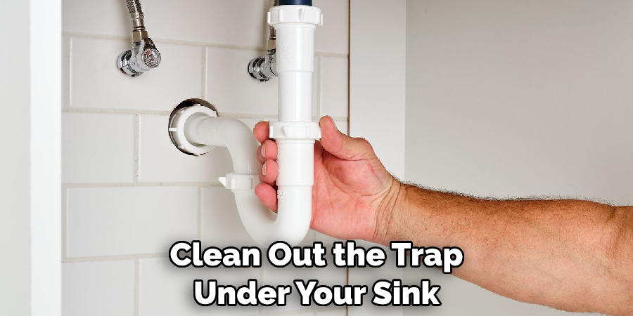 Clean Out the Trap Under Your Sink