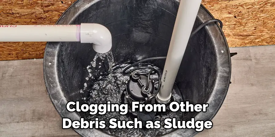 Clogging From Other Debris Such as Sludge