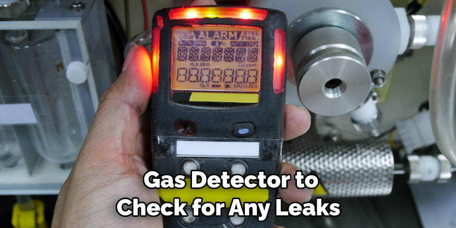 gas detector to check for any leaks 