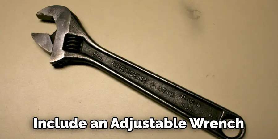 Include an Adjustable Wrench