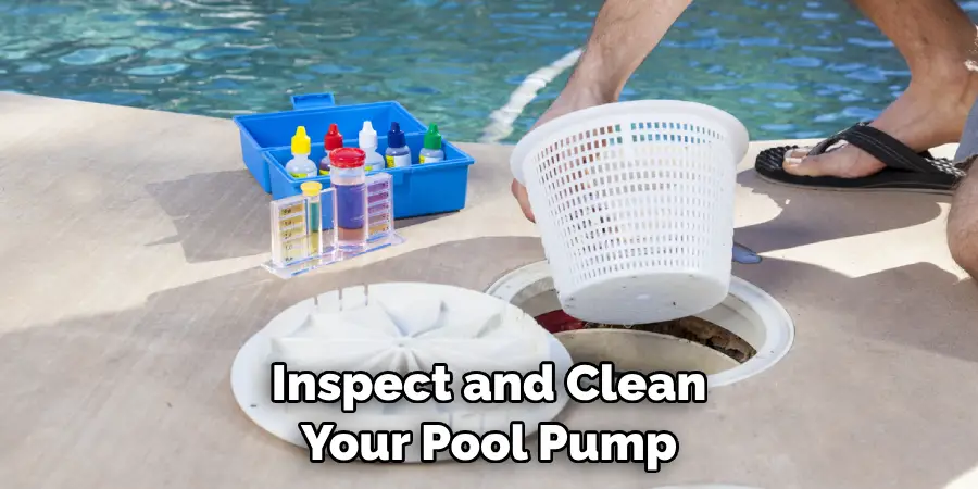 Inspect and Clean Your Pool Pump