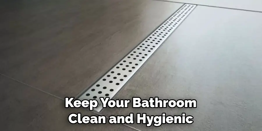 Keep Your Bathroom Clean and Hygienic