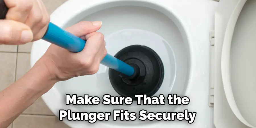 Make Sure That the Plunger Fits Securely