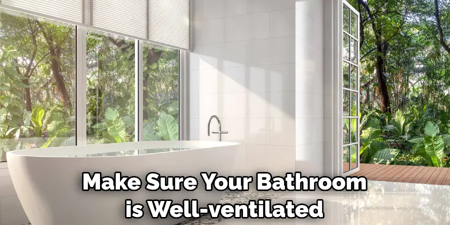 Make Sure Your Bathroom is Well-ventilated