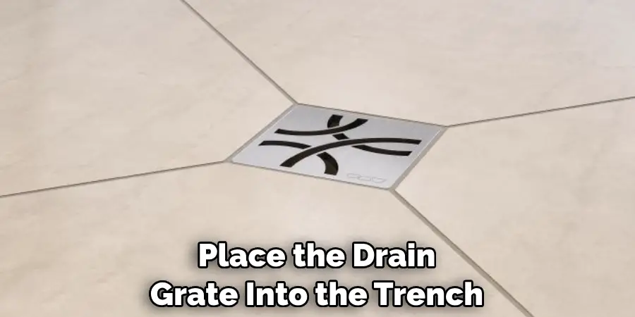 Place the Drain Grate Into the Trench