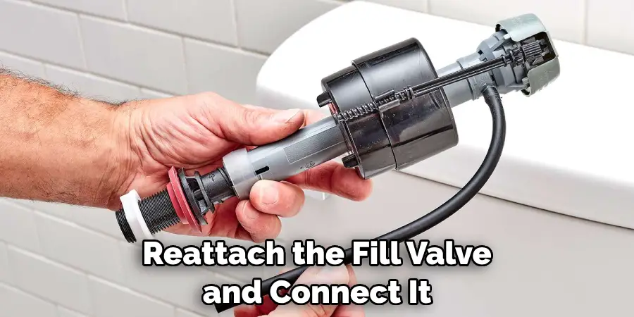 Reattach the Fill Valve and Connect It