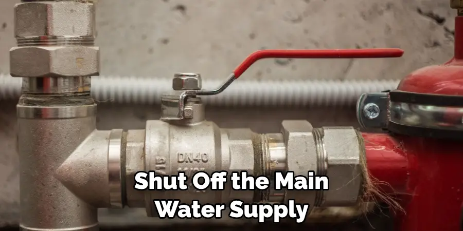 Shut Off the Main Water Supply