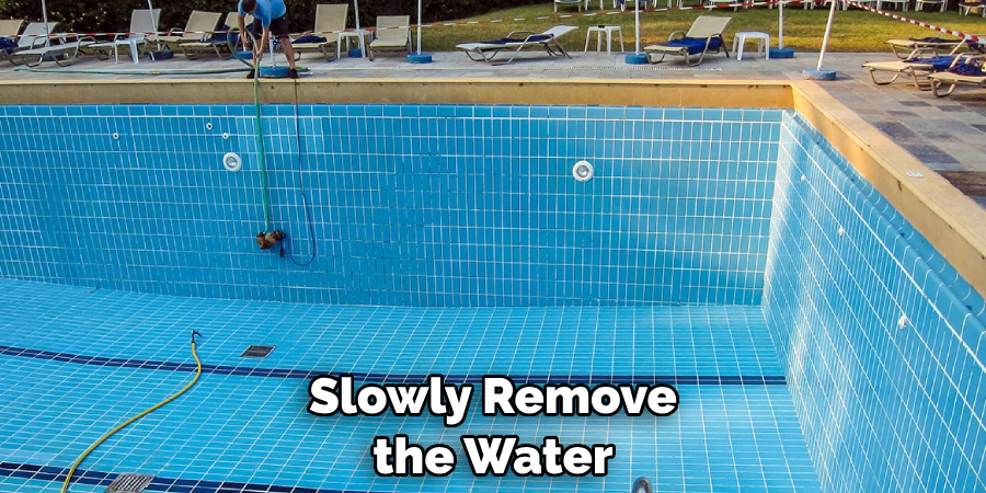 Slowly Remove the Water