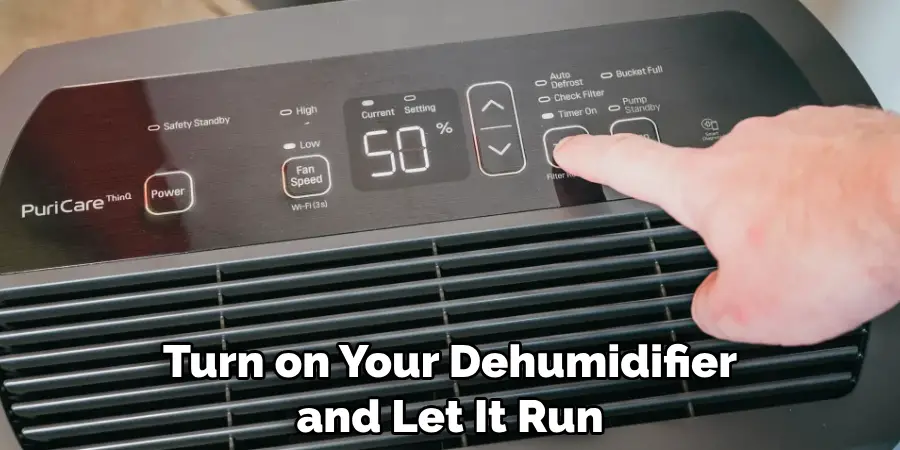 Turn on Your Dehumidifier and Let It Run