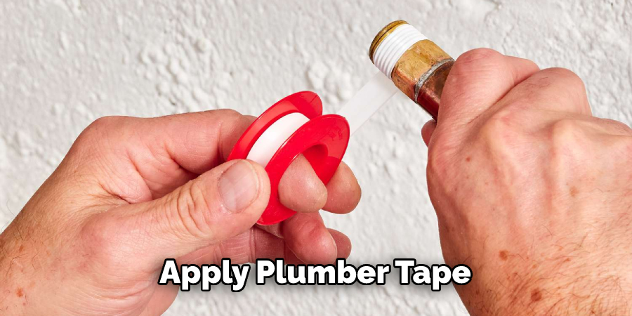 Apply Plumber Tape