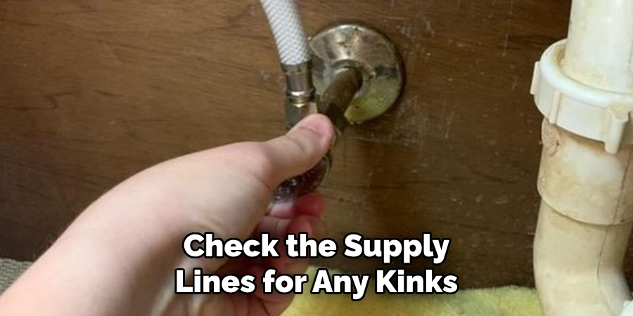 Check the Supply Lines for Any Kinks