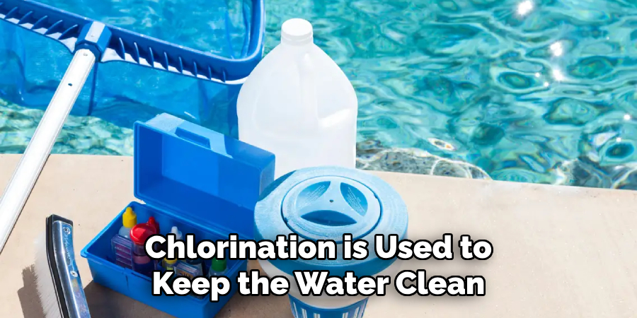 Chlorination is Used to Keep the Water Clean