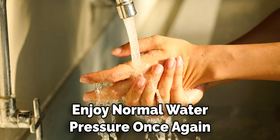 Enjoy Normal Water Pressure Once Again
