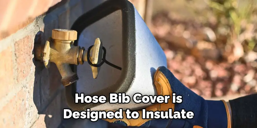 Hose Bib Cover is Designed to Insulate