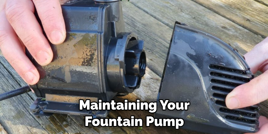 Maintaining Your Fountain Pump
