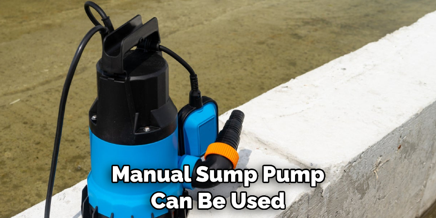 Manual Sump Pump Can Be Used
