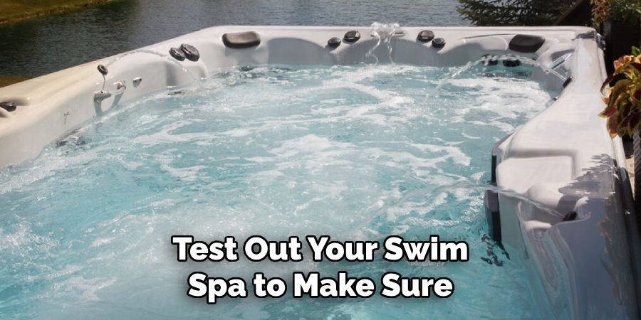 Test Out Your Swim Spa to Make Sure