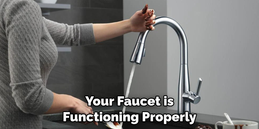 Your Faucet is Functioning Properly