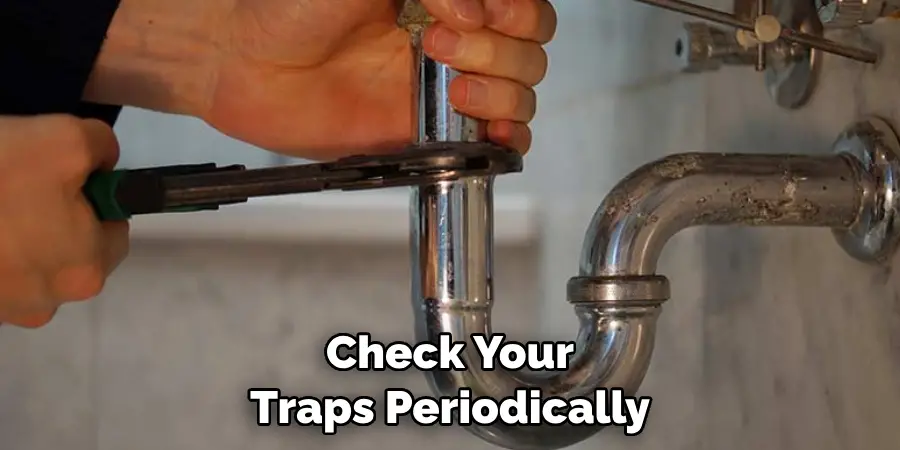 Check Your Traps Periodically