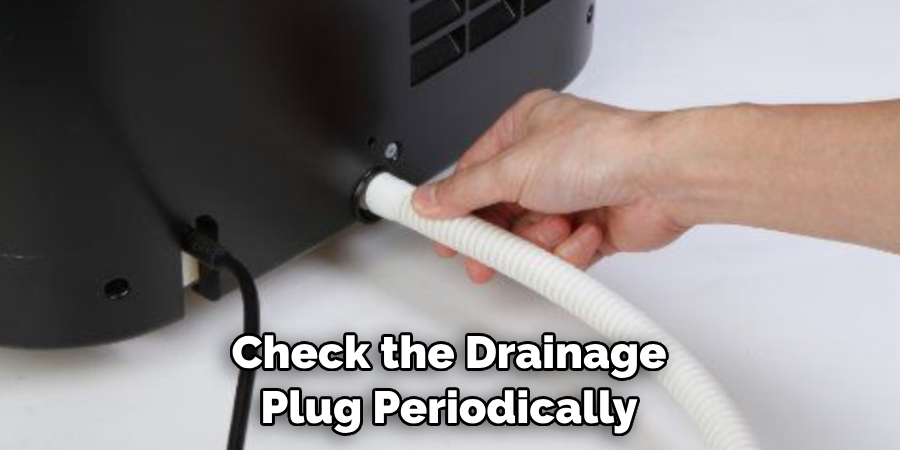 Check the Drainage Plug Periodically