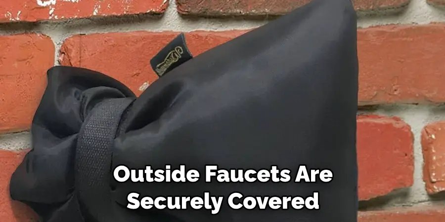 Outside Faucets Are Securely Covered