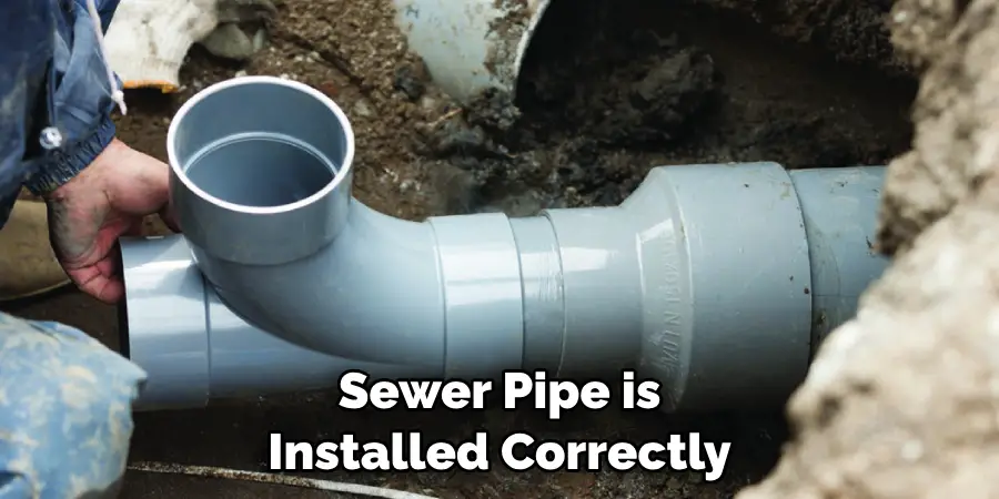 Sewer Pipe is Installed Correctly