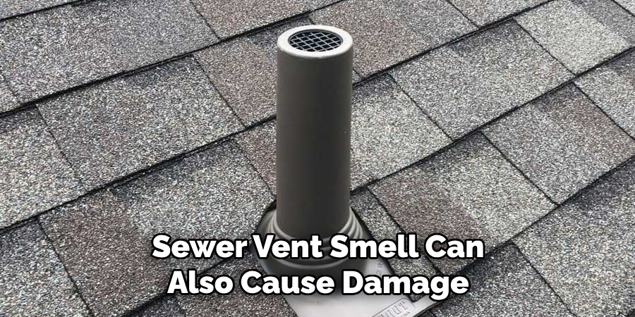 Sewer Vent Smell Can Also Cause Damage