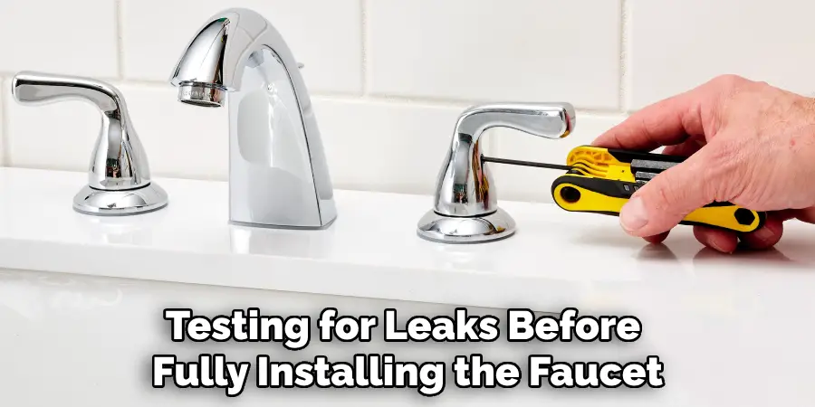 Testing for Leaks Before Fully Installing the Faucet