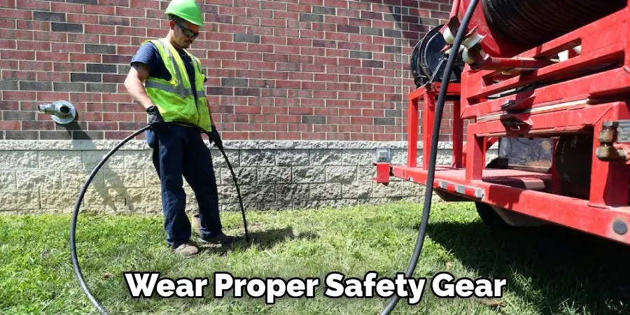 Wear Proper Safety Gear