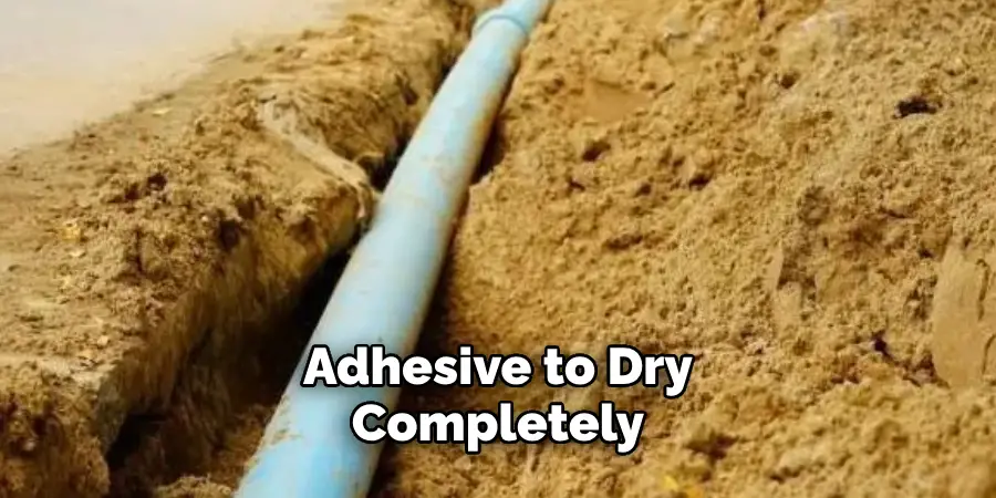 Adhesive to Dry Completely