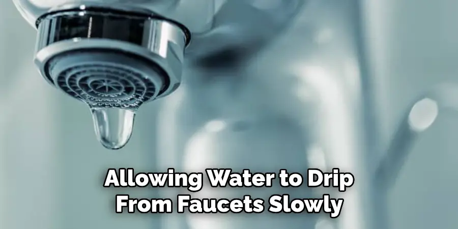 Allowing Water to Drip From Faucets Slowly 