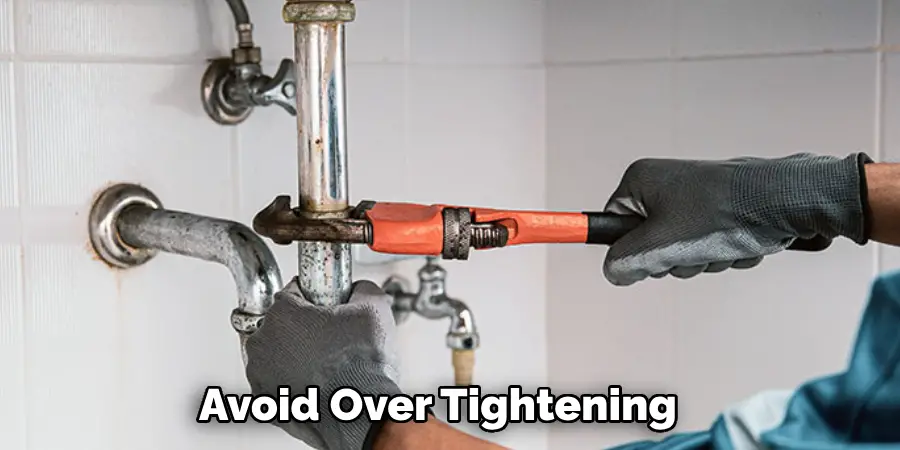 Avoid Over Tightening