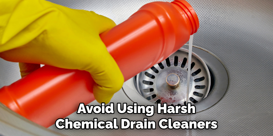 Avoid Using Harsh Chemical Drain Cleaners