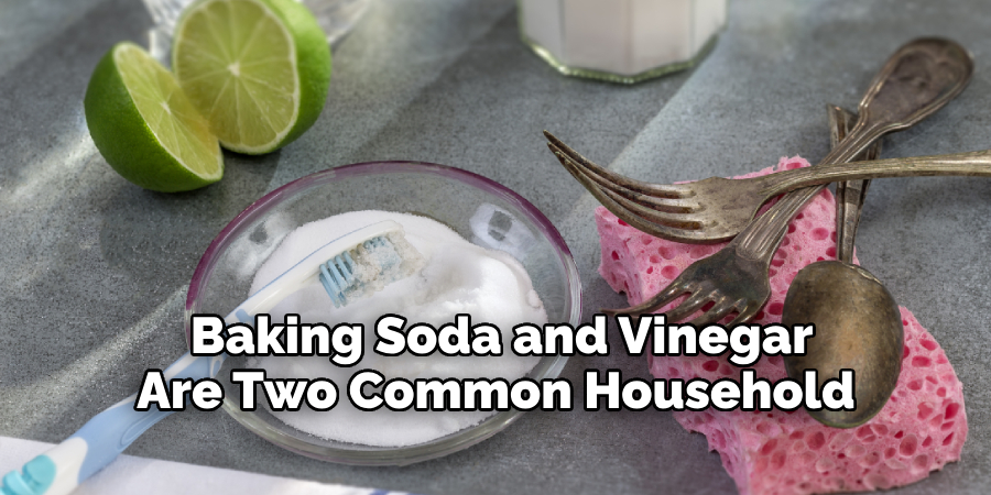 Baking Soda and Vinegar Are Two Common Household