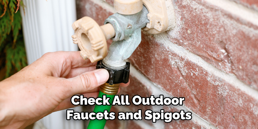 Check All Outdoor Faucets and Spigots