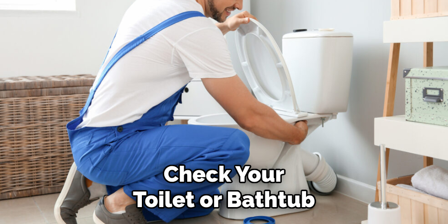 Check Your Toilet or Bathtub