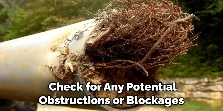 Check for Any Potential Obstructions or Blockages