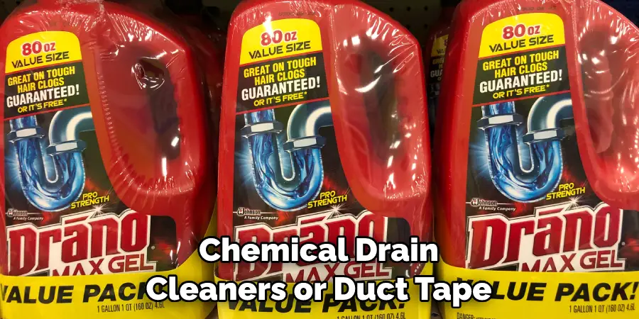 Chemical Drain Cleaners or Duct Tape