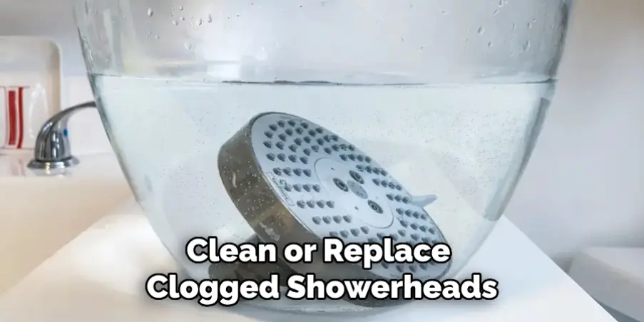 Clean or Replace Clogged Showerheads