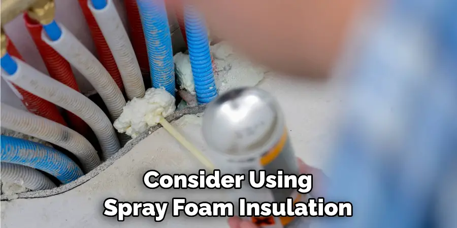 Consider Using Spray Foam Insulation