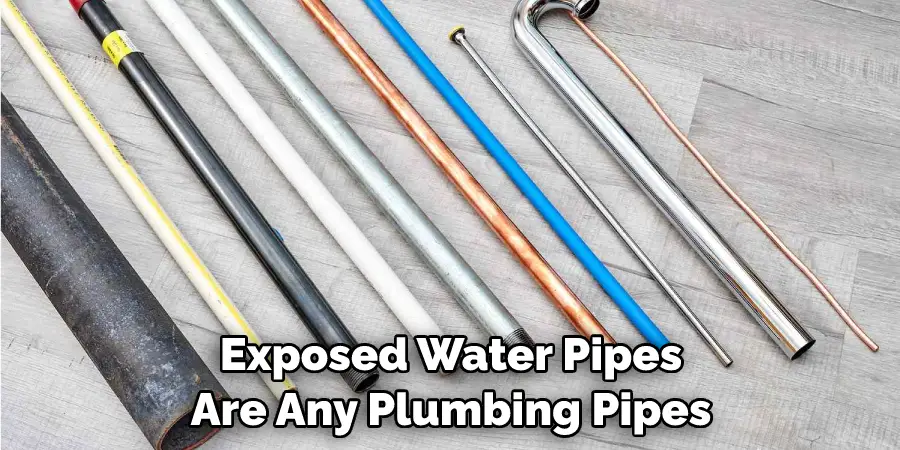 Exposed Water Pipes Are Any Plumbing Pipes