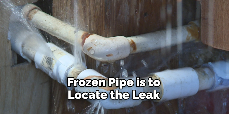 Frozen Pipe is to Locate the Leak