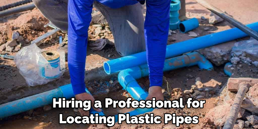 Hiring a Professional for Locating Plastic Pipes