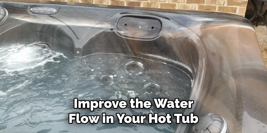 Improve the Water Flow in Your Hot Tub