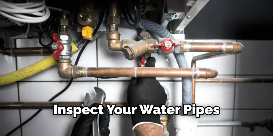 Inspect Your Water Pipes