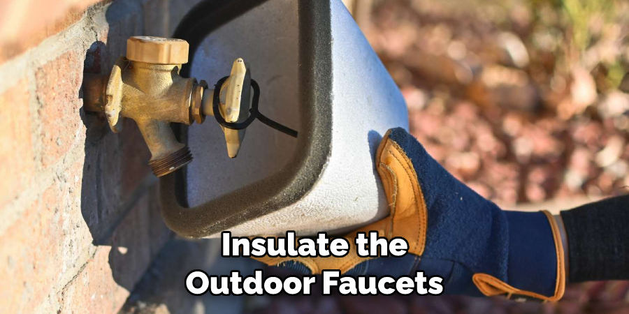 Insulate the Outdoor Faucets