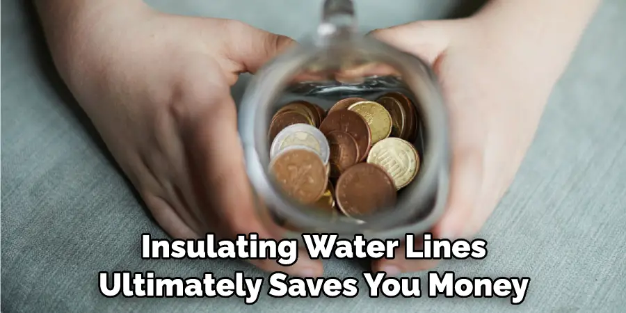 Insulating Water Lines Ultimately Saves You Money