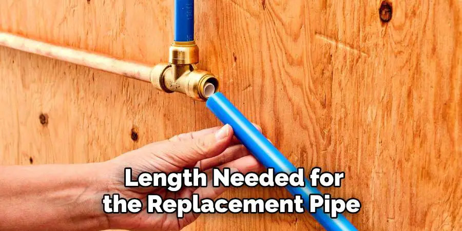 Length Needed for the Replacement Pipe 