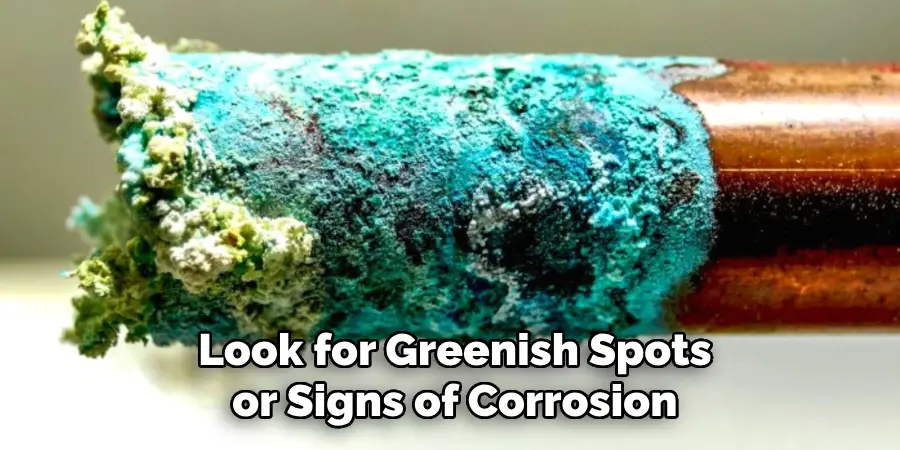  Look for Greenish Spots or Signs of Corrosion