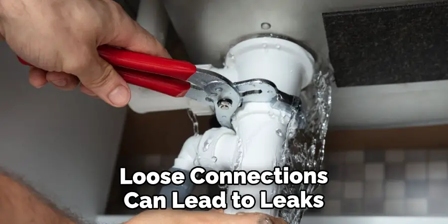 Loose Connections Can Lead to Leaks